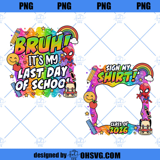 Last Day of School Sign My Shirt Png, Bruh Graduation Png, Kids Autograph Tee Design, Class of 2026 Graphic