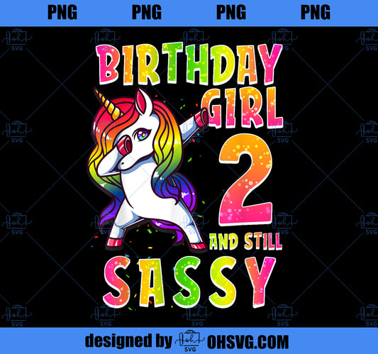 2nd Birthday Girl Dabbing Unicorn 2 Years Still SASSY PNG, Magic Unicorn PNG, Unicorn PNG