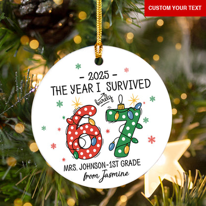 The Year I Barely Survived 67 Ornament, Funny Teacher Gift 2025, Custom Teacher Christmas Ornament, Personalized School Keepsake