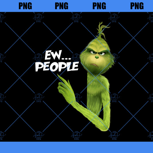 The Grinch Ew The People Png, Christmas Tshirt Design, Christmas Cartoon Png, Grinchmas Png