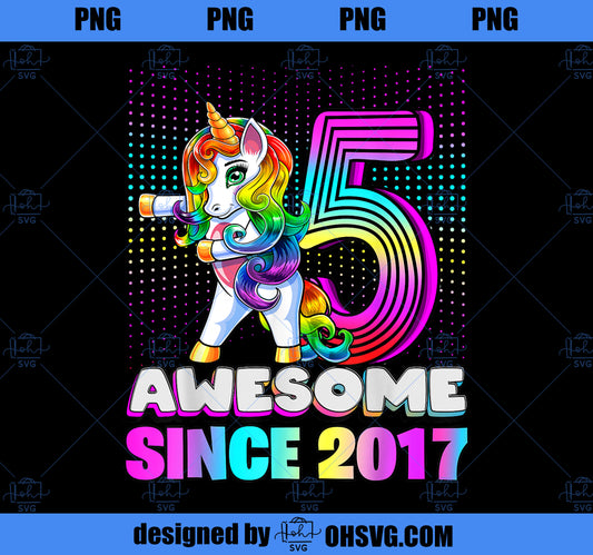5 Awesome Since 2017 Flossing Unicorn 5th Birthday Girls PNG, Magic Unicorn PNG, Unicorn PNG