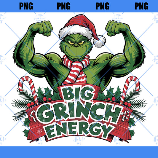 Big Grinch Energy PNG | Muscular Grinch Graphic Design | Funny Christmas Design | Holiday Humor | Christmas Gifting | Grinch Lover Gift