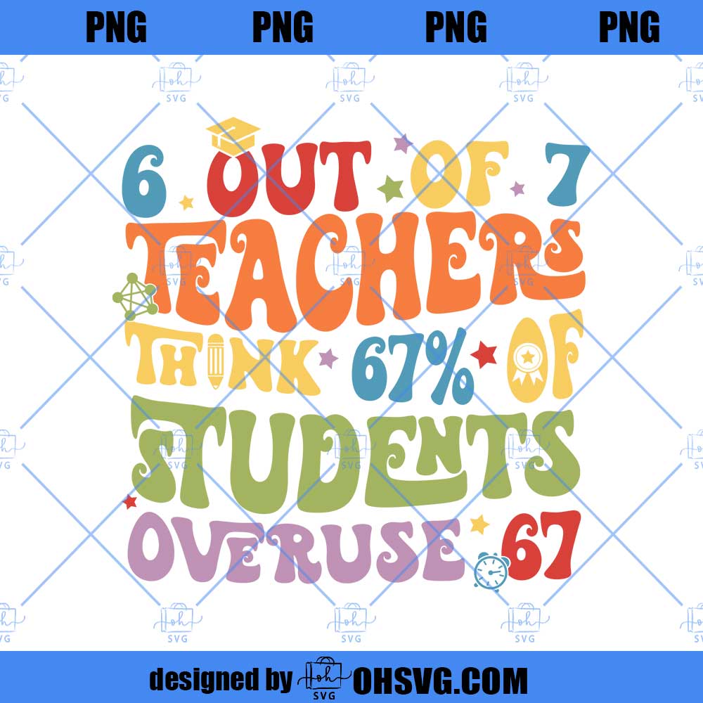 6 Out Of 7 Teachers Math Png, Funny 67 Teachers Png, School Six Seven Meme Png, Viral Meme Classroom, Gift For Teacher Instant Download