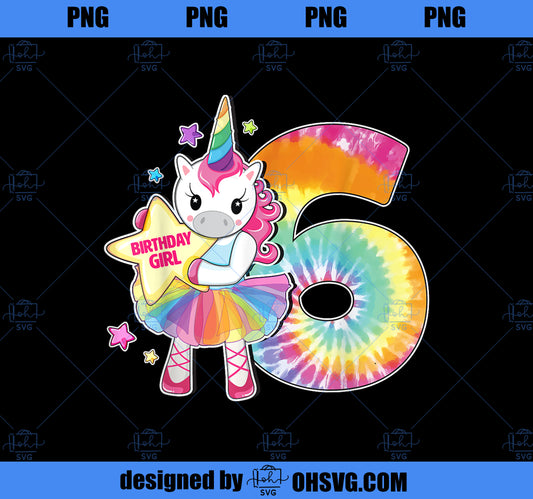 6th Birthday Unicorn Shirt Gift for Girls Age 6 Tie Dye Tee PNG, Magic Unicorn PNG, Unicorn PNG
