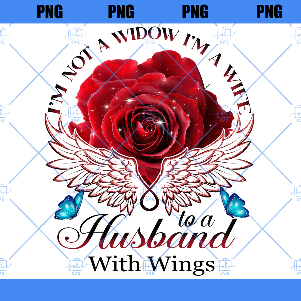 I'm Not A Widow I'm A Wife To A Husband With Wings Png Sublimation, Memorial Png, In Loving Memory Png, Heaven Angel Png, Remembrance Png