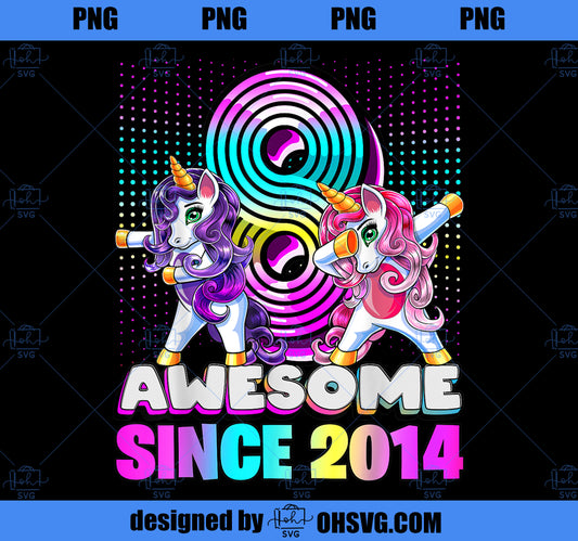 8 Awesome Since 2014 Dabbing Flossing Unicorn 8th Birthday PNG, Magic Unicorn PNG, Unicorn PNG