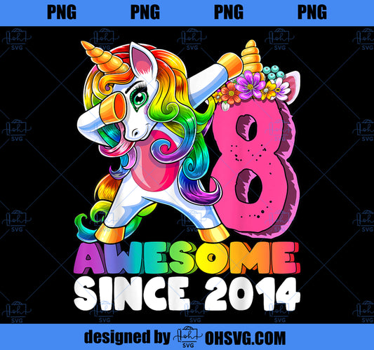 8 Awesome Since 2014 Dabbing Unicorn 8th Birthday Girls 1 PNG, Magic Unicorn PNG, Unicorn PNG