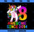 8 Years Old Unicorn Dabbing 8th Birthday Girl Unicorn Party PNG, Magic Unicorn PNG, Unicorn PNG