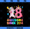 8th Birthday 8 Year Old Awesome Since 2014 Dabbing Unicorn PNG, Magic Unicorn PNG, Unicorn PNG