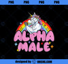 Alpha Male Unicorn Funny Sarcastic men woman PNG, Magic Unicorn PNG, Unicorn PNG