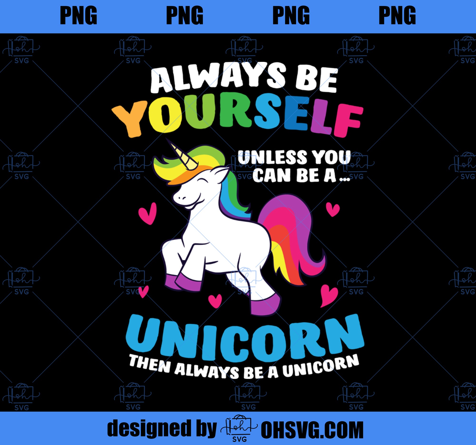 Always Be Yourself Unless You Can Be A Unicorn  PNG, Magic Unicorn PNG, Unicorn PNG