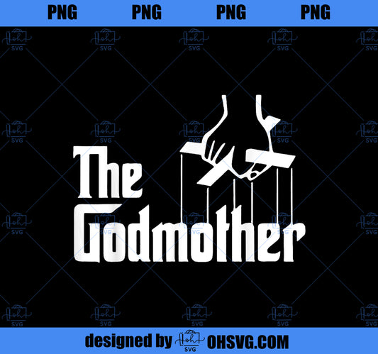 American Classics Godmother The Movie Distress Mothers Day PNG, Mom PNG, Mothers Day PNG