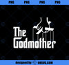 American Classics Godmother The Movie Distress Mothers Day PNG, Mom PNG, Mothers Day PNG