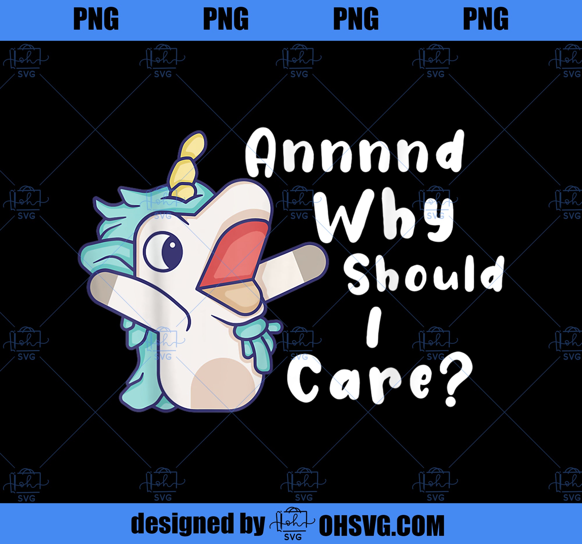 And Why Should I Care Funny Sarcastic Unicorn PNG, Magic Unicorn PNG, Unicorn PNG