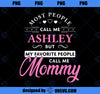 Ashley Name Mommy - Personalized Mothers Day Gift PNG, Mom PNG, Mothers Day PNG