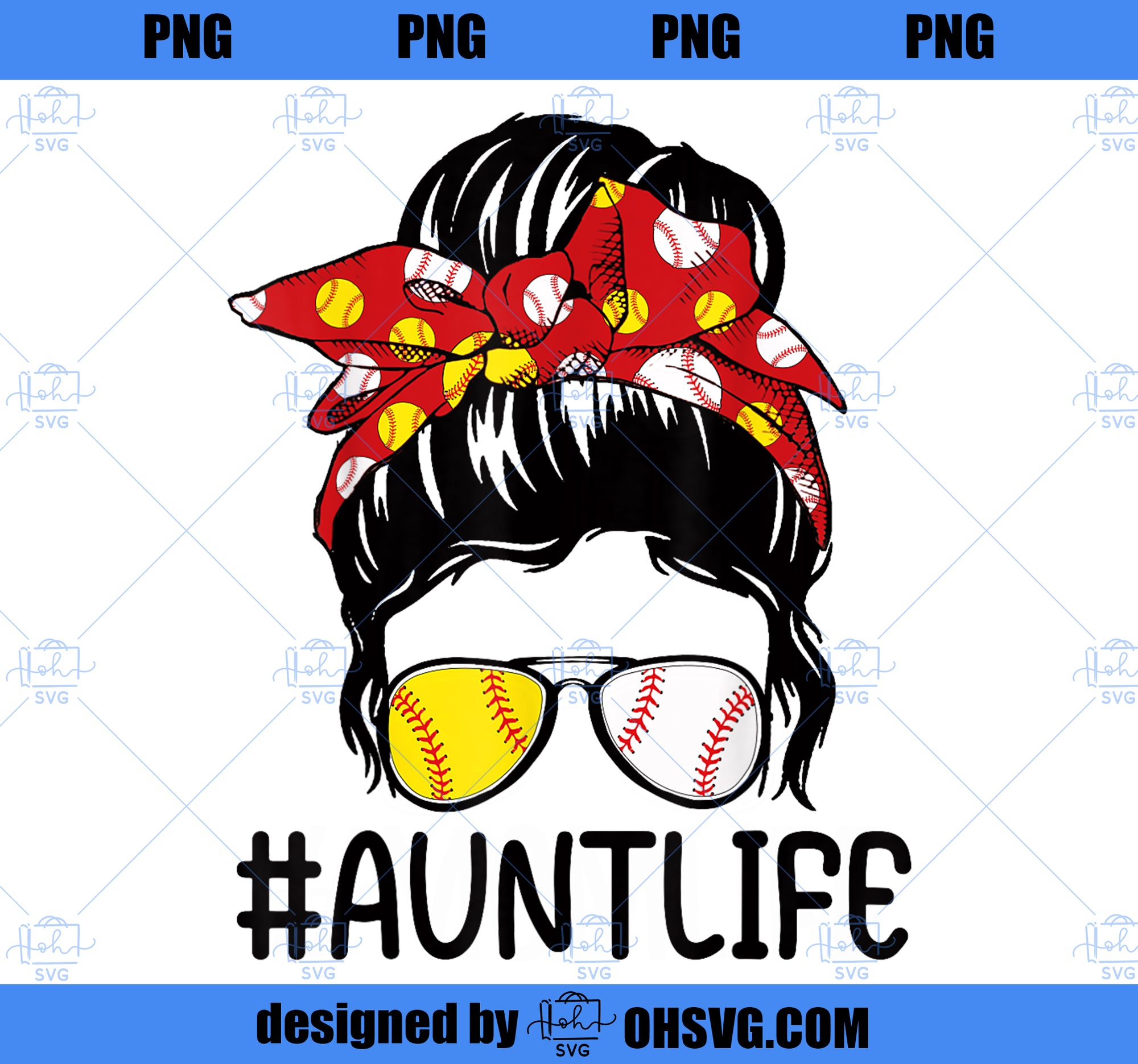 Aunt Life Baseball Softball Mothers Day Funny Aunt Messy Bun PNG, Mom PNG, Mothers Day PNG