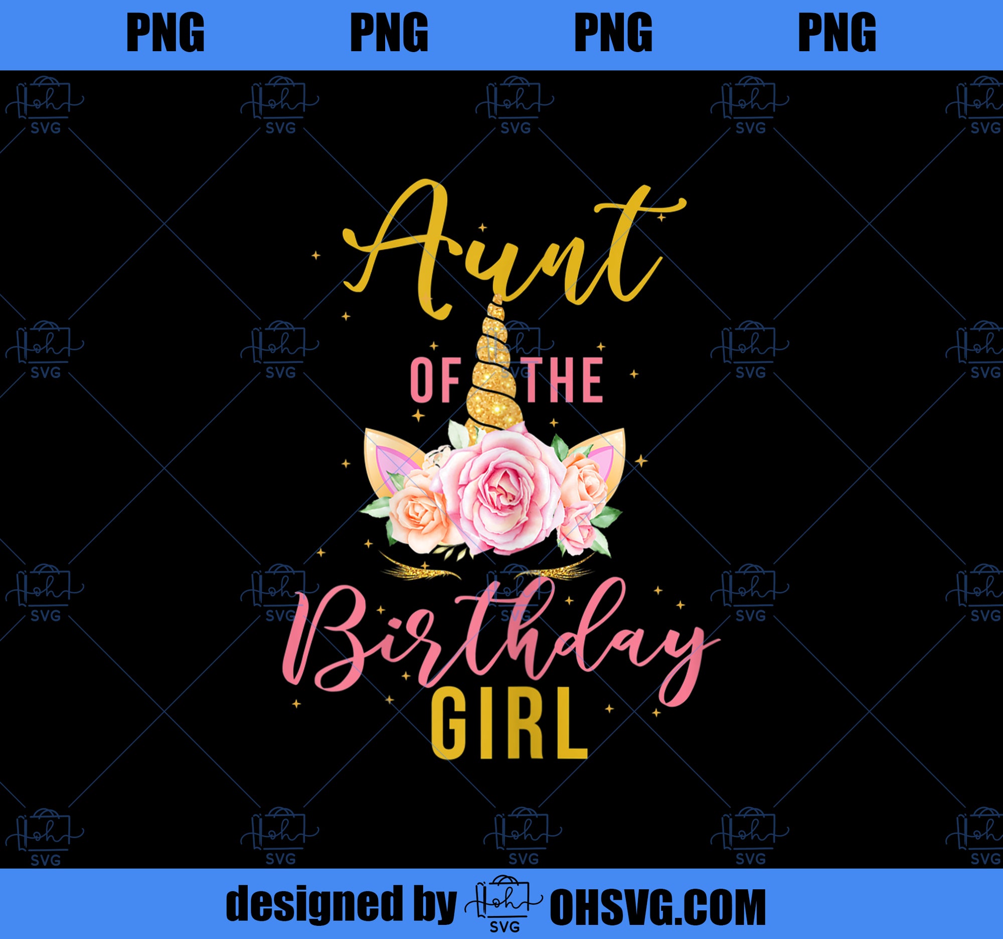 Aunt Of The Birthday Girl Aunt Gifts Unicorn Birthday PNG, Magic Unicorn PNG, Unicorn PNG