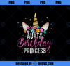 Aunt Of The Birthday Princess Aunt Gift Unicorn Birthday 1 PNG, Magic Unicorn PNG, Unicorn PNG