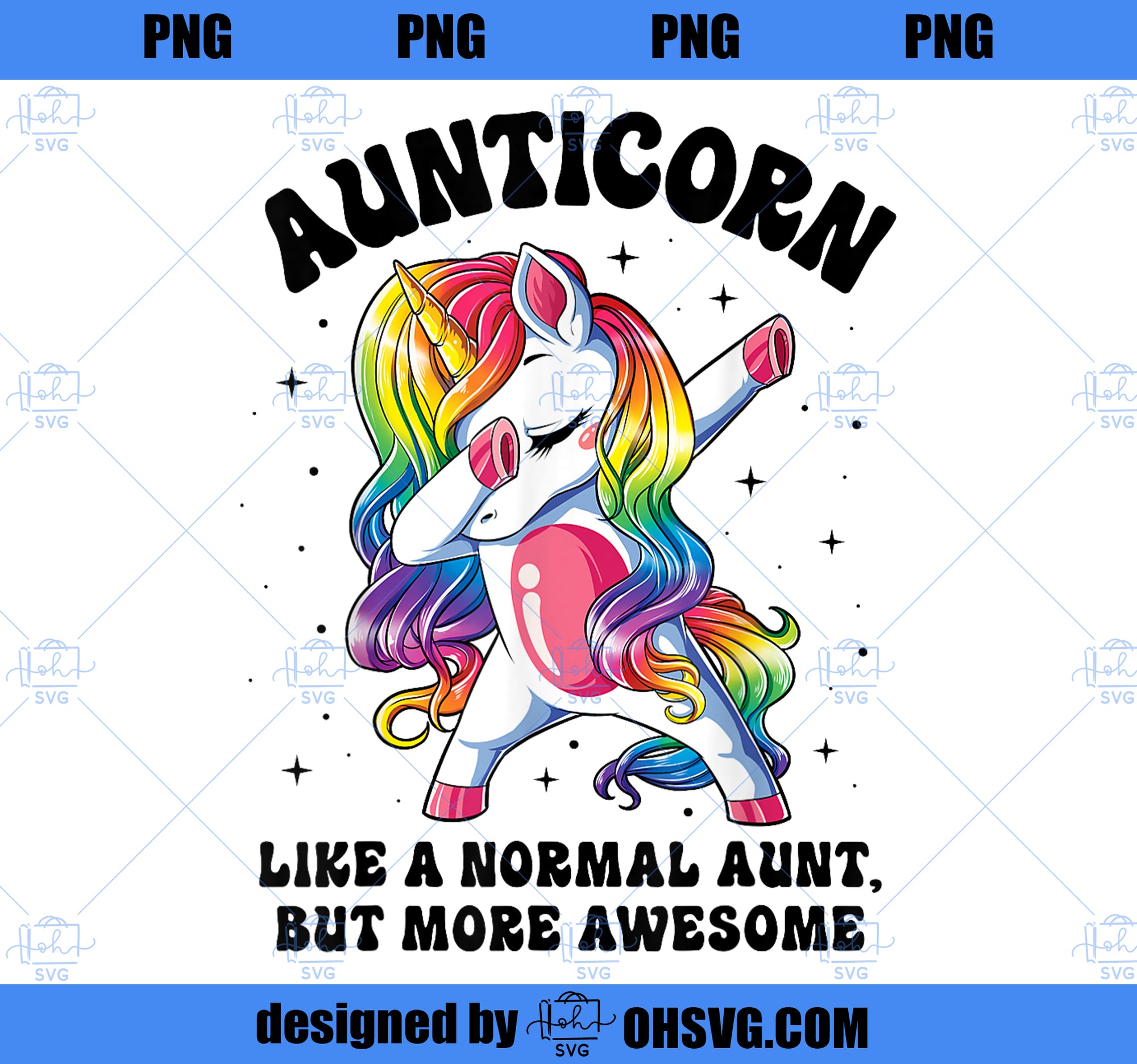 Aunticorn Like Normal Aunt But More Awesome Dabbing Unicorn PNG, Magic Unicorn PNG, Unicorn PNG