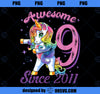 Awesome Since 2011 Flossing Unicorn 9th Birthday Gift Girls PNG, Magic Unicorn PNG, Unicorn PNG