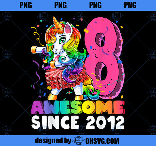 Awesome Since 2012 Flossing Unicorn Tutu 8th Birthday Gift PNG, Magic Unicorn PNG, Unicorn PNG