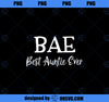 BAE Best Auntie Ever For Women Mother_s Day Christmas Aunt PNG, Mom PNG, Mothers Day PNG