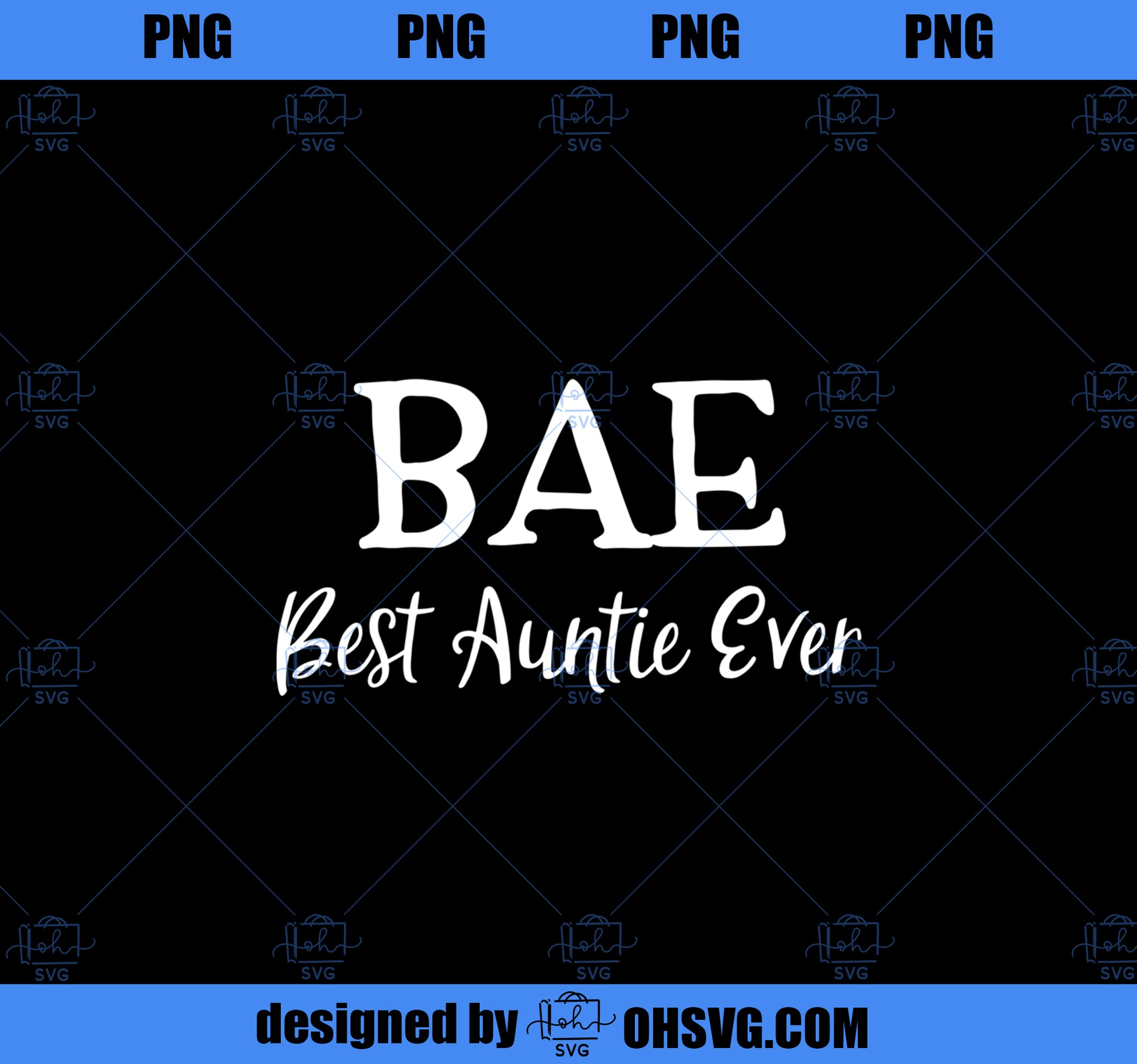 BAE Best Auntie Ever For Women Mother_s Day Christmas Aunt PNG, Mom PNG, Mothers Day PNG