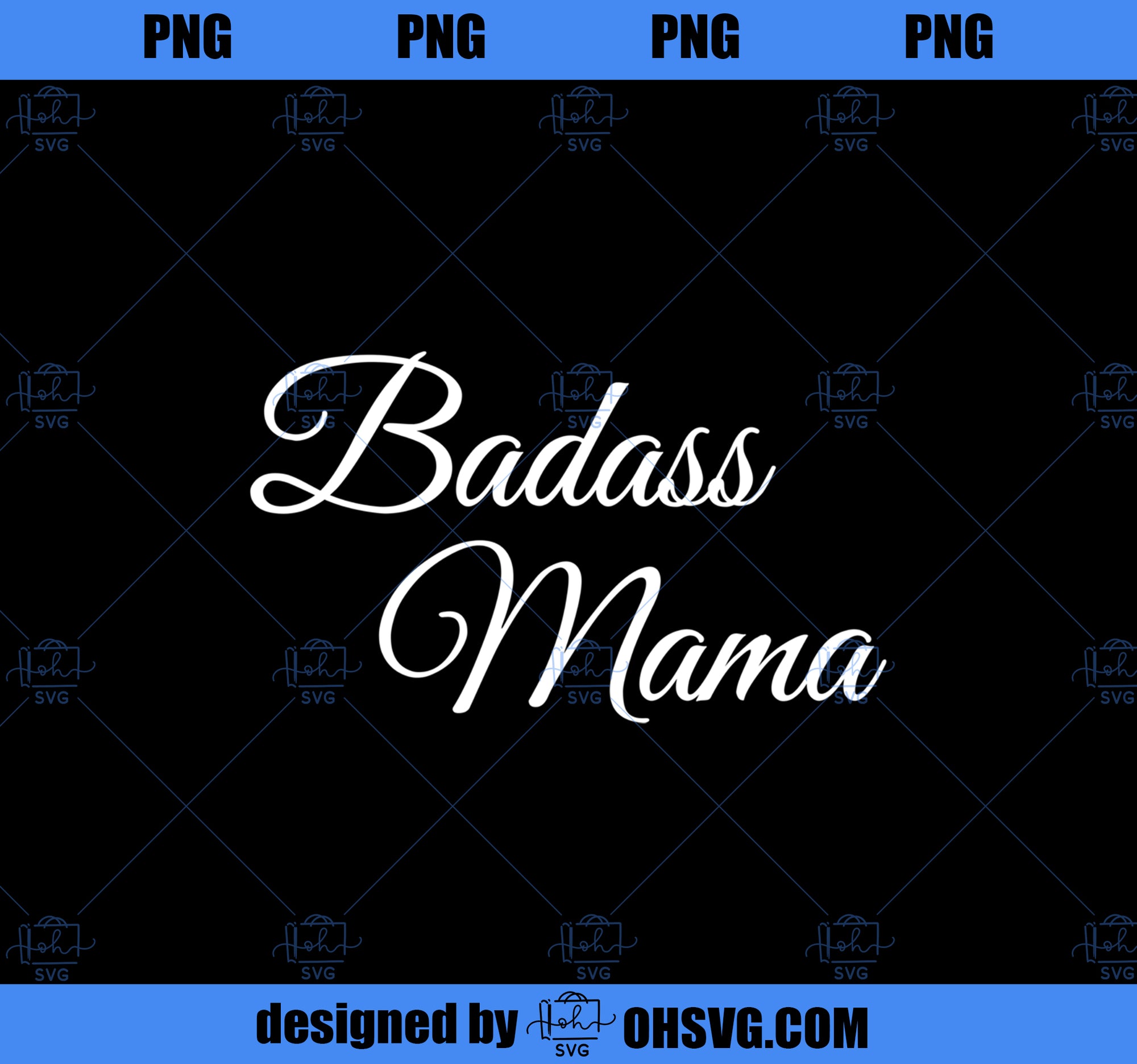 Badass Mama - Mother_s Day Gift for Mom PNG, Mom PNG, Mothers Day PNG