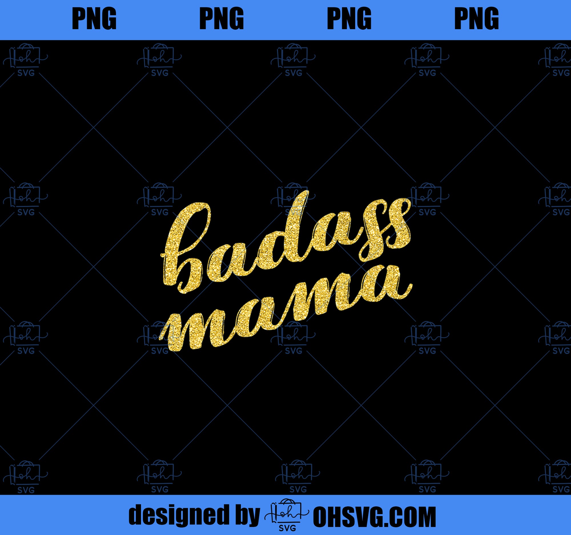 Badass Mama for Moms Mama Women Mothers Day Gift Premium PNG, Mom PNG, Mothers Day PNG