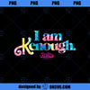 Barbie The Movie I Am Kenough Tie Dye Logo PNG, Movies PNG, Barbie PNG