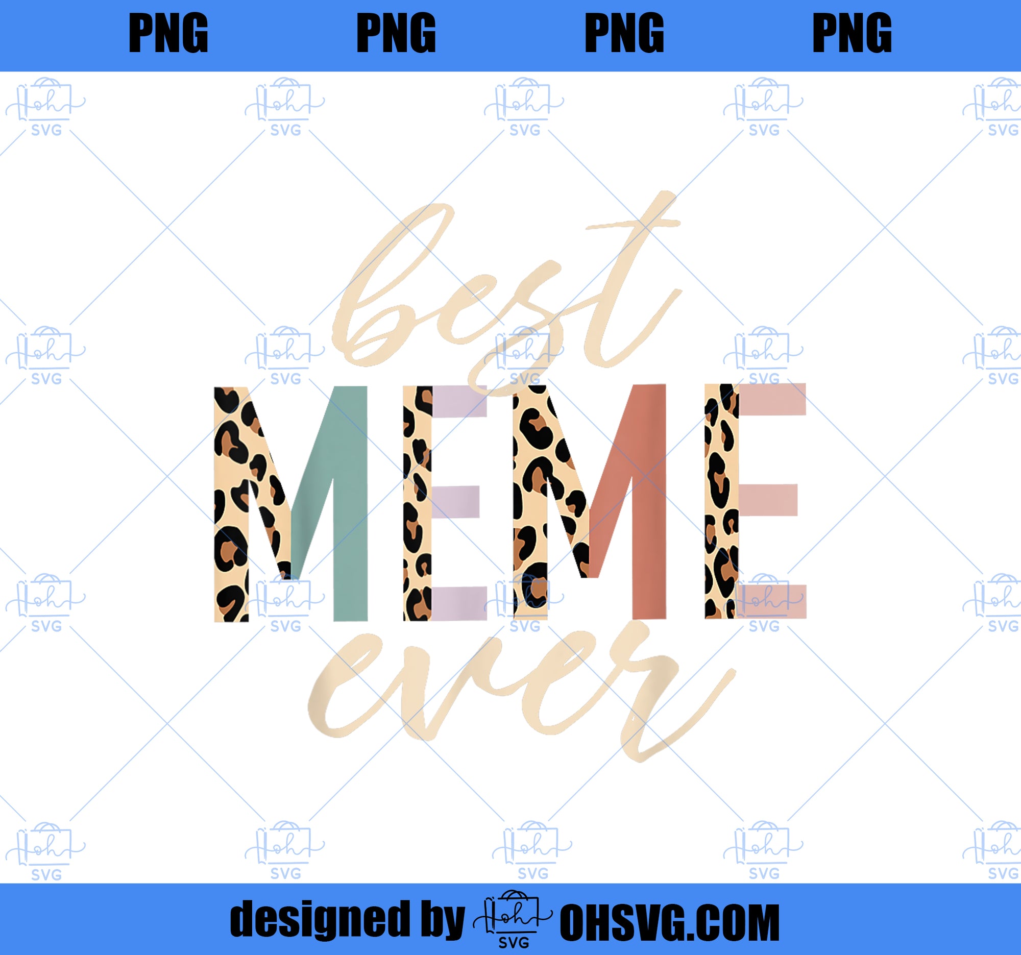 Best Meme Ever Gifts Leopard Print Mothers Day PNG, Mom PNG, Mothers Day PNG