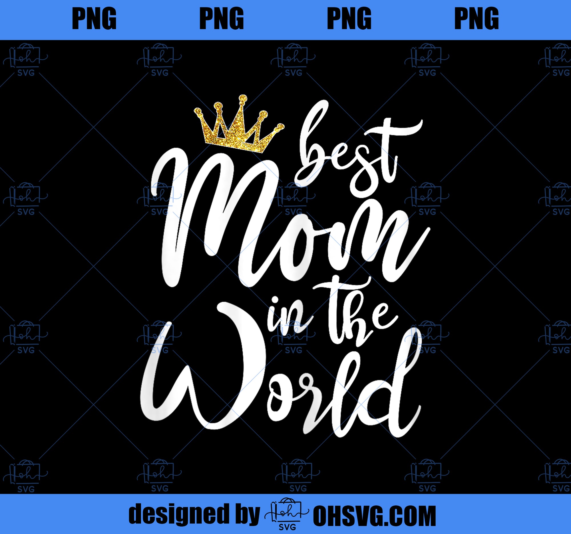 Best Mother gift Best mom in the world PNG, Mom PNG, Mothers Day PNG