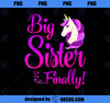 Big Sister Finally Unicorn Shirt Unicorn shirt for Girl 2 PNG, Magic Unicorn PNG, Unicorn PNG