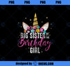 Big Sister Of The Birthday Girl Sister Gift Unicorn Birthday PNG, Magic Unicorn PNG, Unicorn PNG