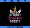 Big Sister Of The Birthday Princess Gift Unicorn Birthday PNG, Magic Unicorn PNG, Unicorn PNG