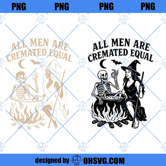 All Men Are Cremated Equal Feminist PNG