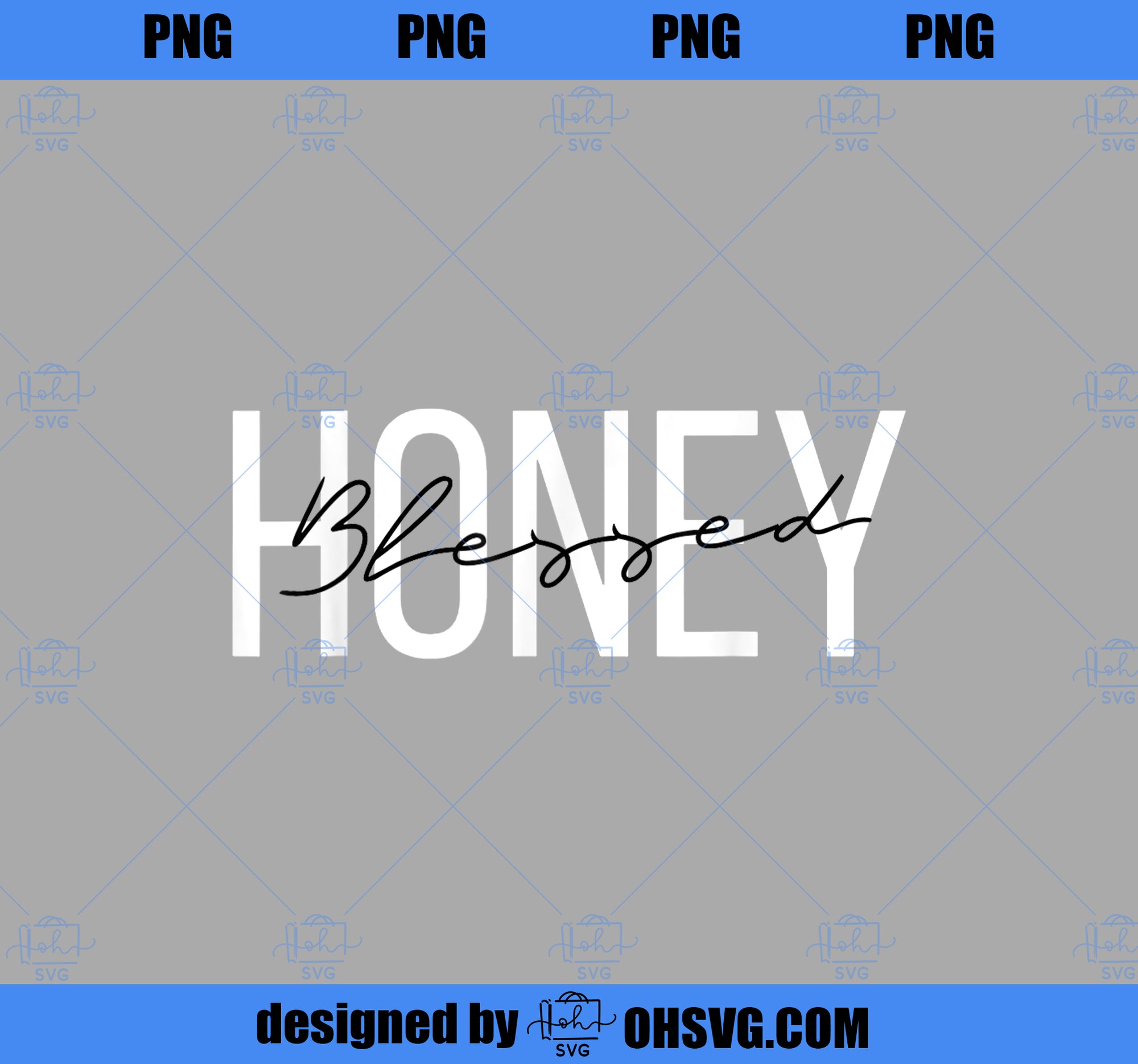 Blessed Honey Grandma Honey Grandmother PNG, Mom PNG, Mothers Day PNG