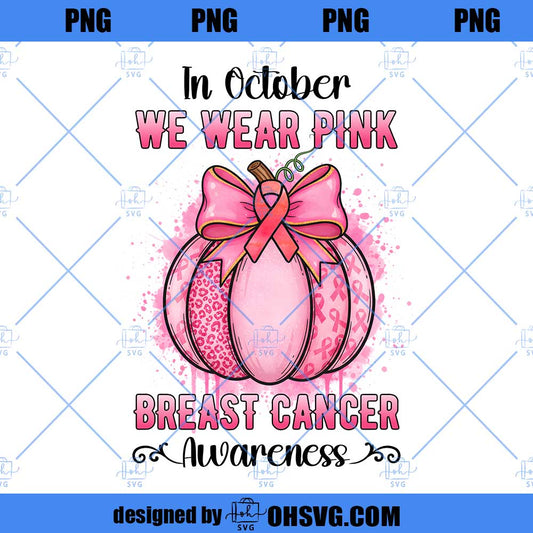 Breast Cancer Pumpkin PNG, Pumpkin In October We Wear Pink Breast Cancer Awarerness