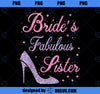 Bride_s Fabulous Sister Happy Marry Wedding Mother Day PNG, Mom PNG, Mothers Day PNG