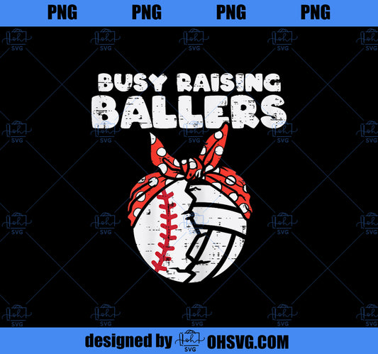 Busy Raising Ballers Baseball Volleyball Mom Mothers Day Son PNG, Mom PNG, Mothers Day PNG