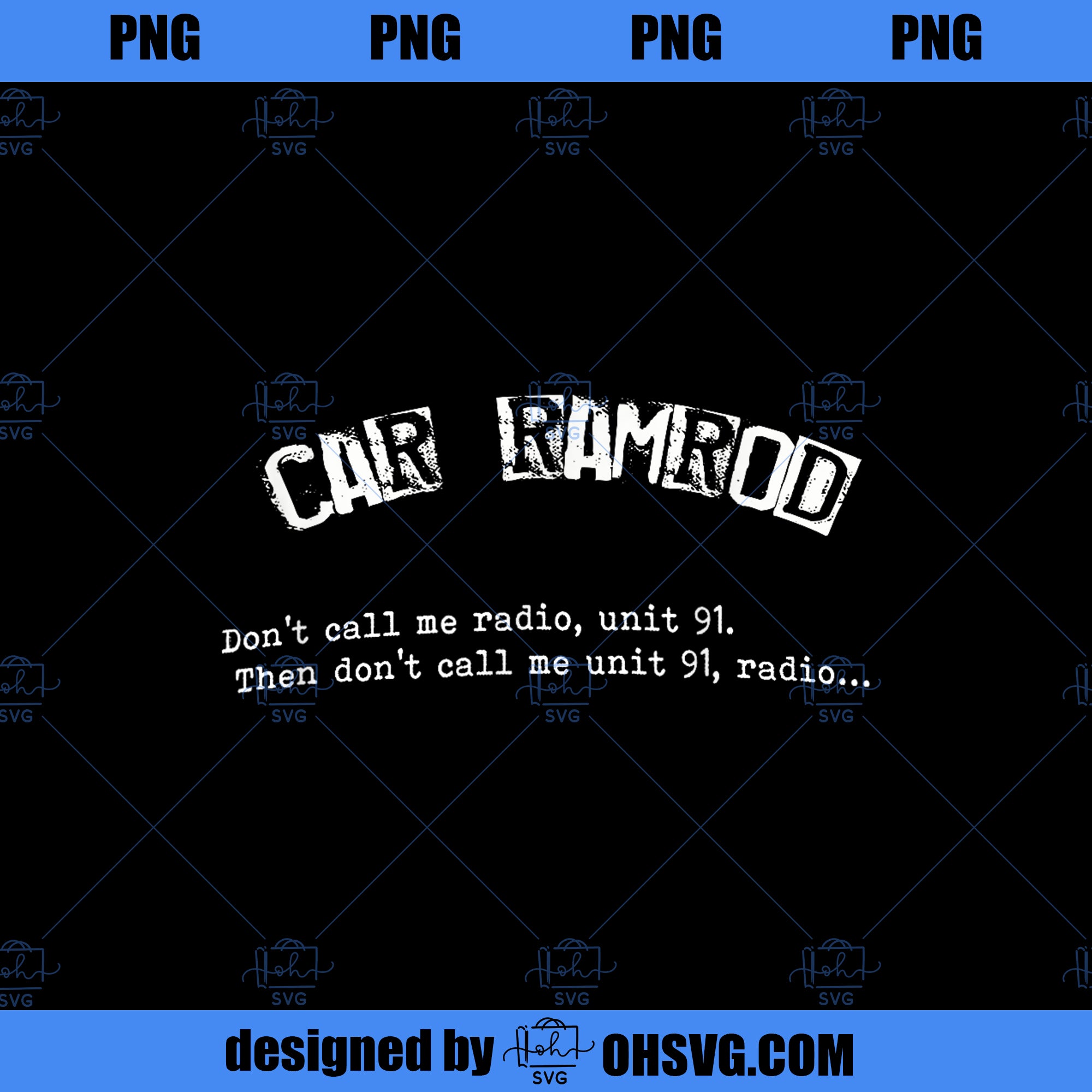 Car Ramrod Don t Call Me Radio Super Troopers Quote Shirt PNG, Movies PNG, Car Ramrod PNG