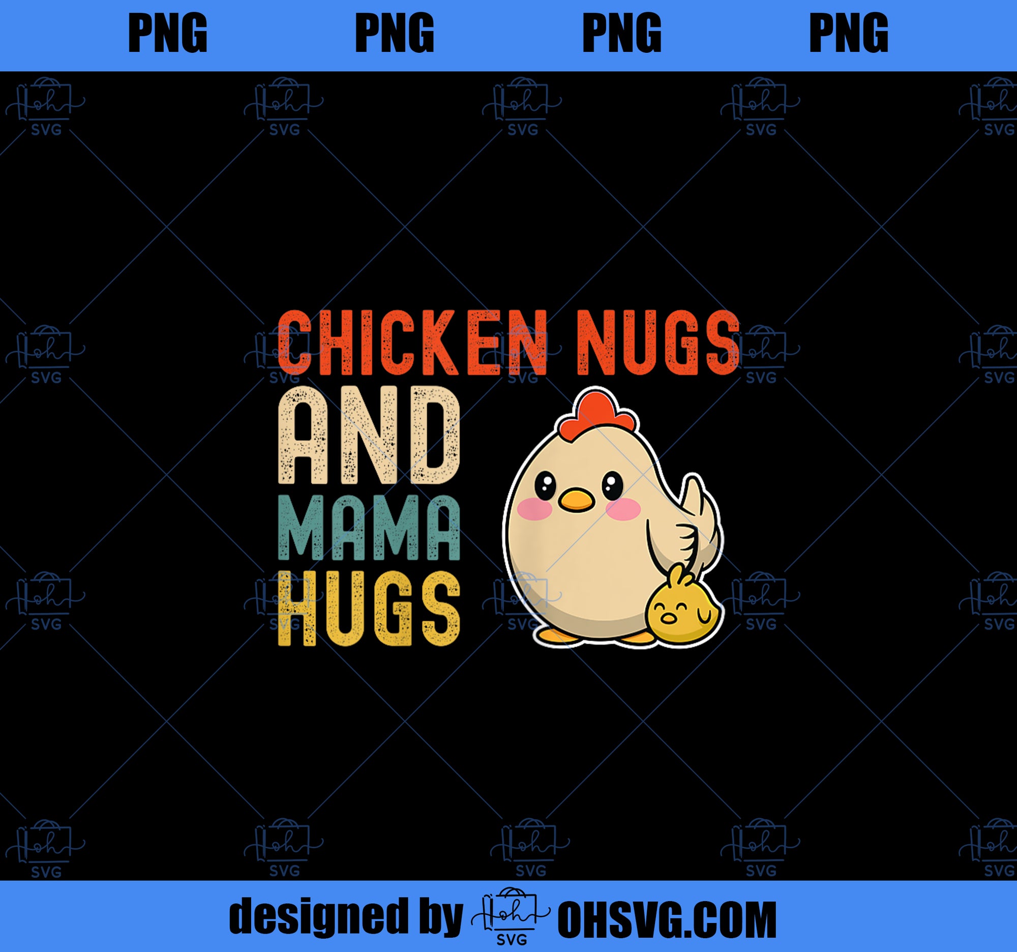 Chicken Nugs And Mama Hugs - Cute Mom and Kids Mothers Day 1 PNG, Mom PNG, Mothers Day PNG