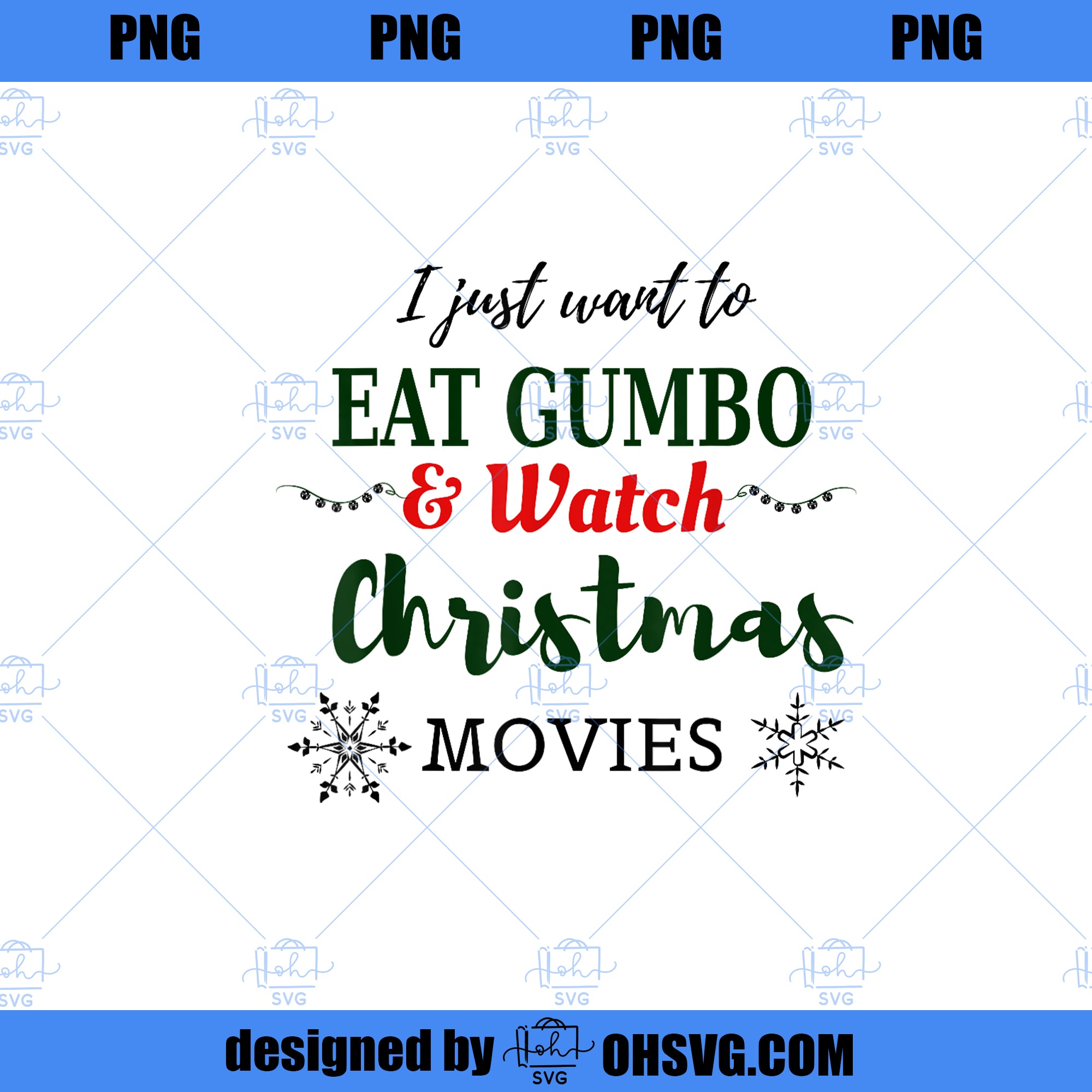 Christmas Movies and Gumbo Funny Cajun Louisiana Holiday PNG, Movies PNG, Christmas Movies PNG