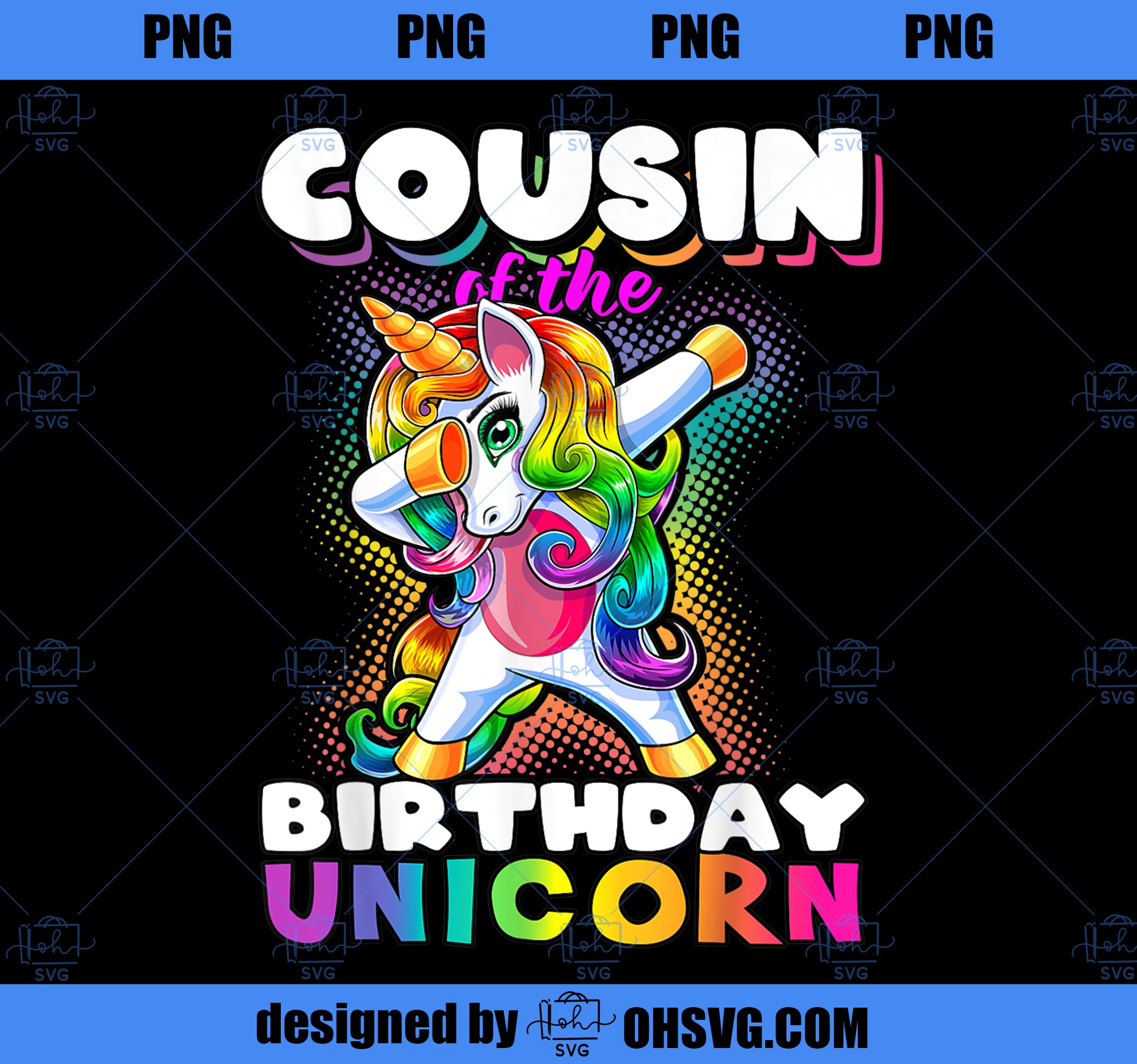 Cousin of Birthday Unicorn Dabbing Unicorn Matching Family PNG, Magic Unicorn PNG, Unicorn PNG