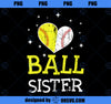 Cute Baseball and Softball Sister Funny Sister Lover PNG, Mom PNG, Mothers Day PNG