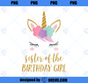 Cute Unicorn Sister Shirt, Sister of the Birthday Girl Tee PNG, Unicorn Cousin PNG, Magic Unicorn PNG, Unicorn PNG