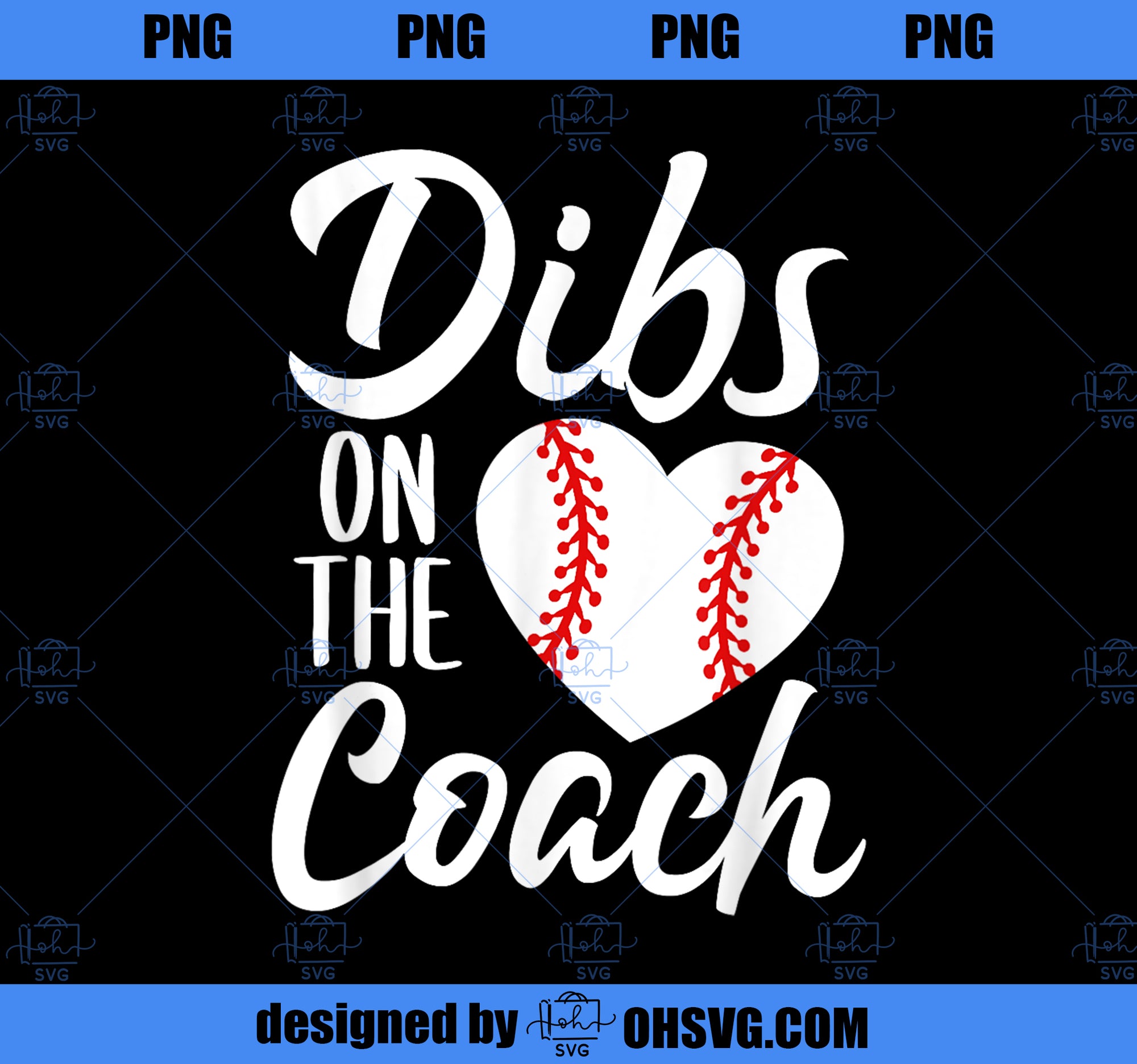 Dibs On The Coach Funny Baseball Heart Cute Mother_s Day PNG, Mom PNG, Mothers Day PNG