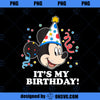 Disney Mickey Mouse Its My Birthday PNG, Disney PNG, Mickey Friends PNG