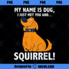 Disney Pixar Up My Name is Dug I Just Met You...Squirrel PNG, Disney PNG, Disney Pixar PNG