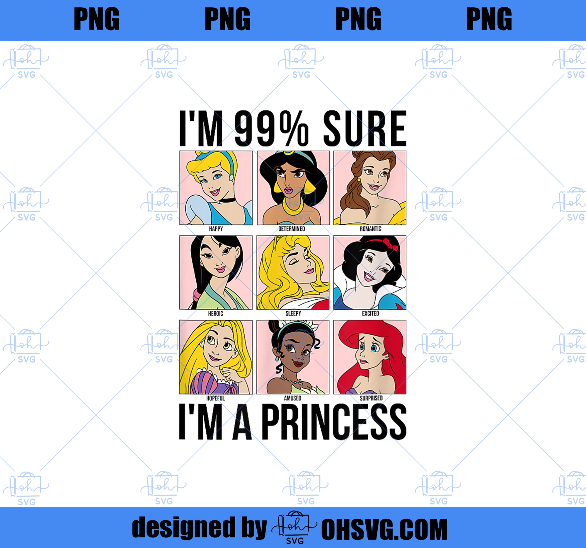 Disney Princess Group Box I_m 99 Sure I_m A Princess PNG, Disney PNG, Princess PNG